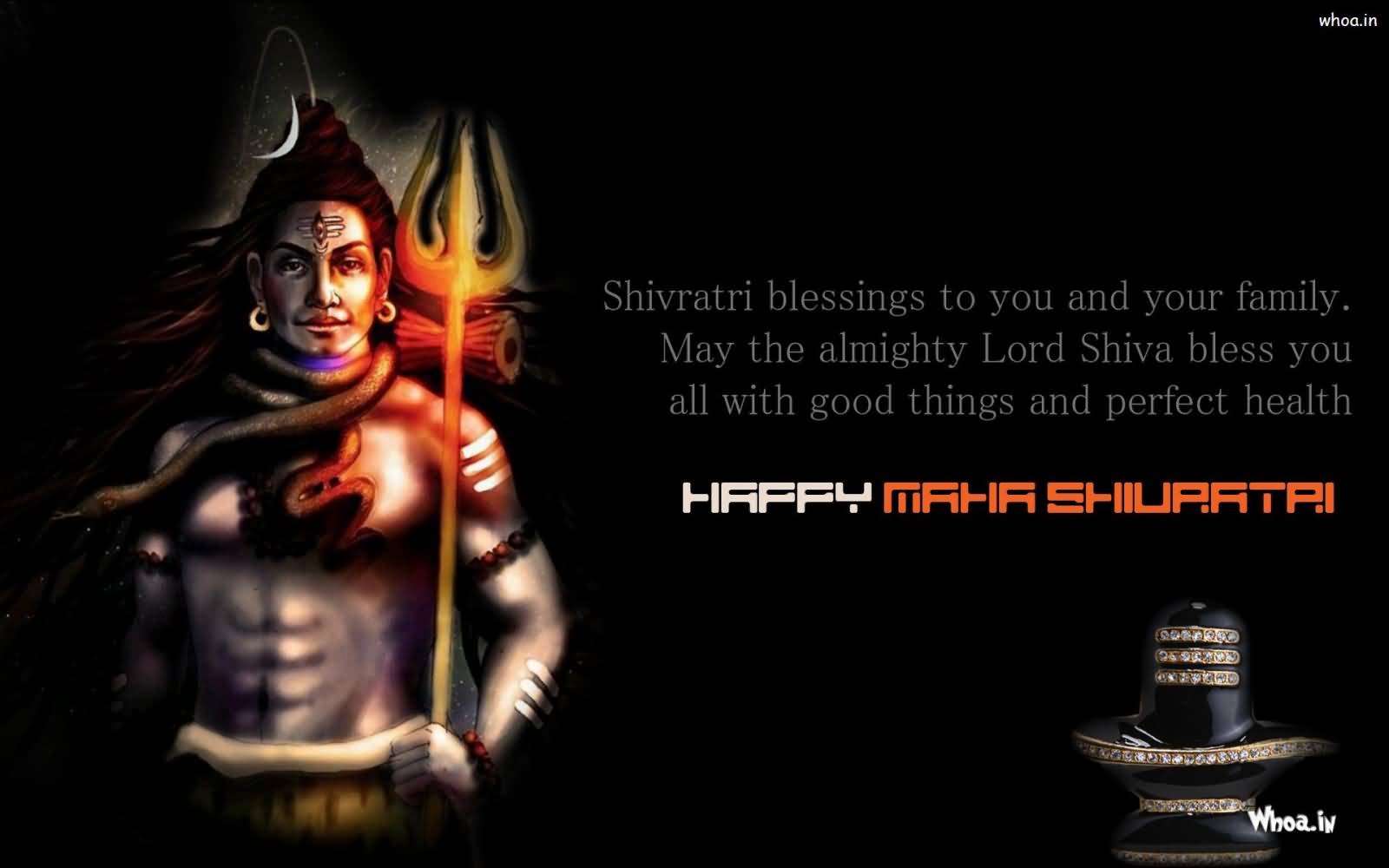 Shivratri Blessings To You And Your Family. May The Almighty Lord Shiva Bless You All With Good Things And Perfect Health Happy Maha Shivratri 2017