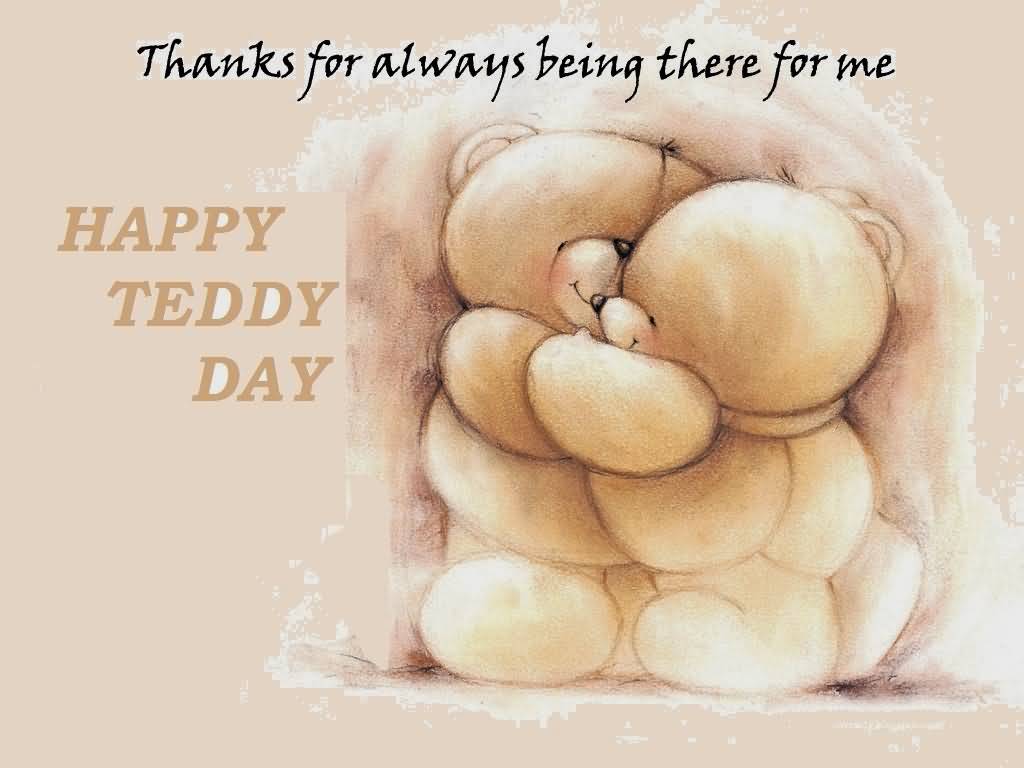 Thanks For Always Being There For Me Happy Teddy Day