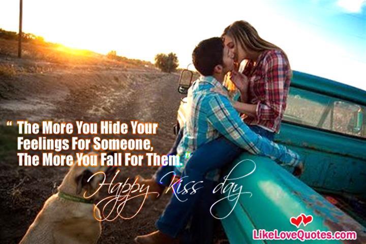 The More You HIde Your Feelings For Someone The More You Fall For Them Happy Kiss Day