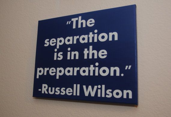 The separation is in the preparation. Russell Wilson