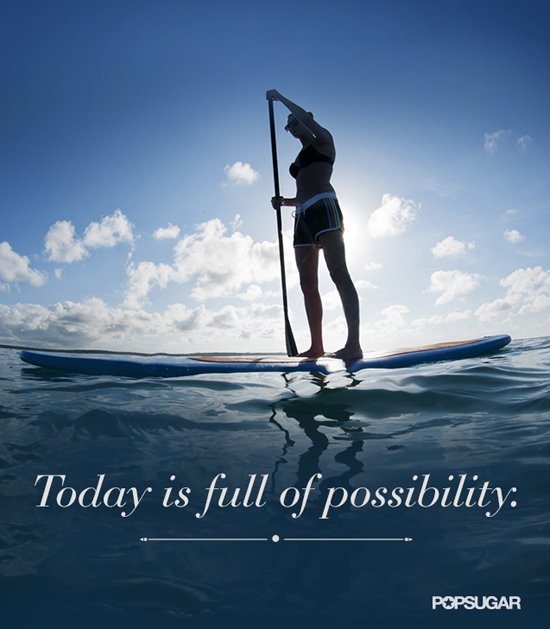 Today Is Full of Possibility