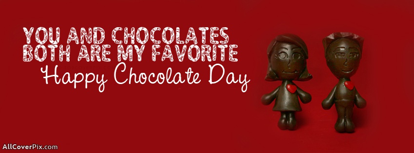 You And Chocolates Both Are My Favorite Happy Chocolate Day Facebook Cover Photo