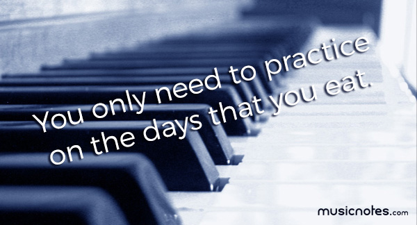 You only have to practice on the days that you eat