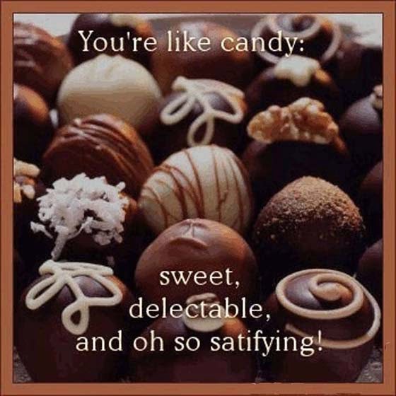 You’re Like Candy Sweet Delectable, And Oh So Satisfying Happy Chocolate Day