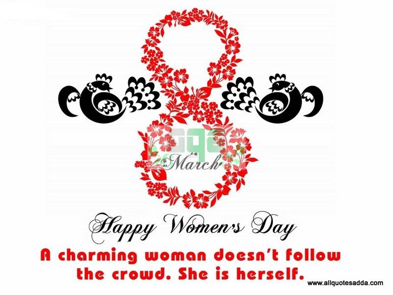 8 March Happy Women's A Charming Woman Doesn't Follow The Crowd. She is Herself