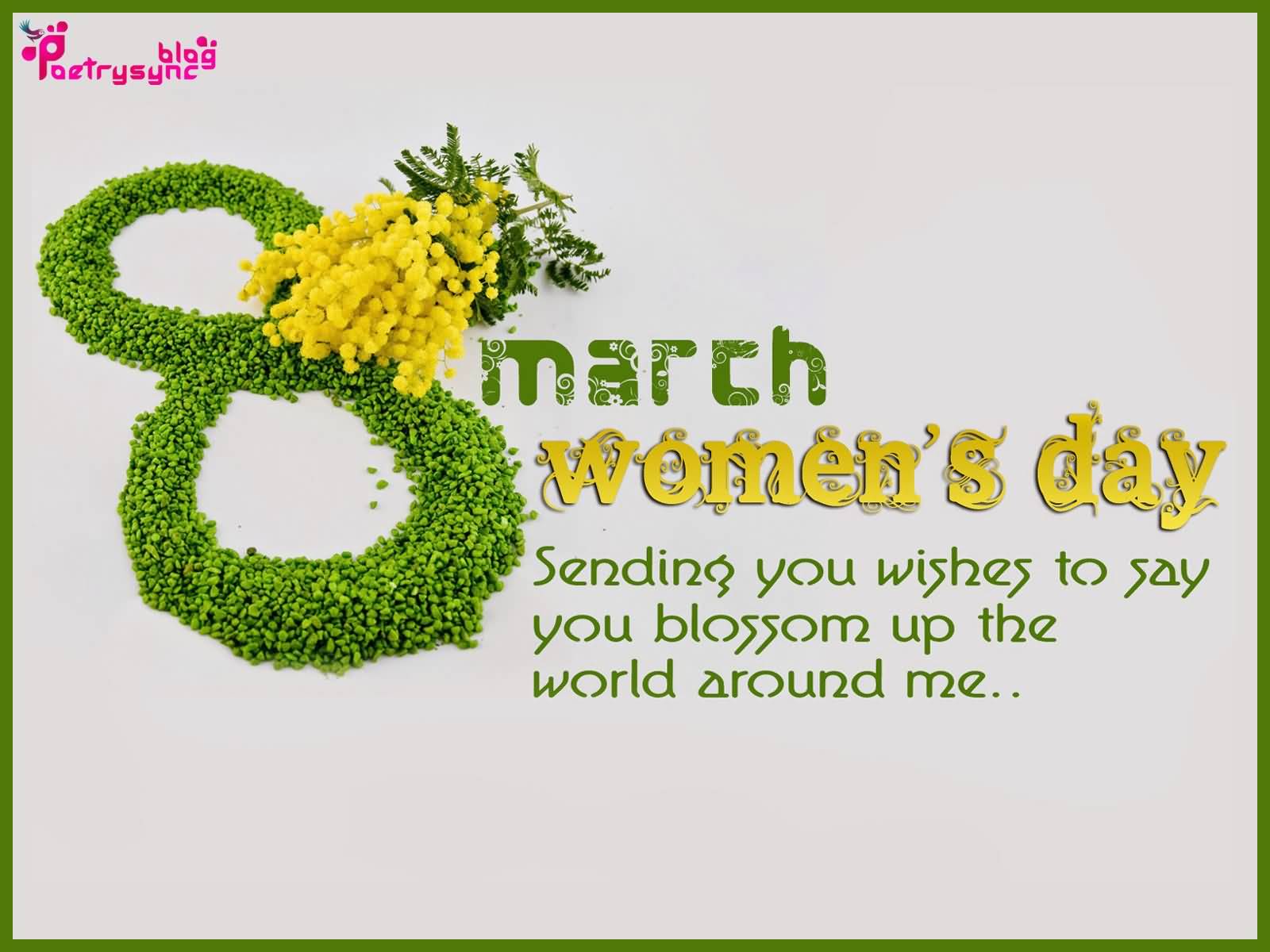 8 March Women's Day Sending You Wishes To Say You Blossom Up The World Around Me