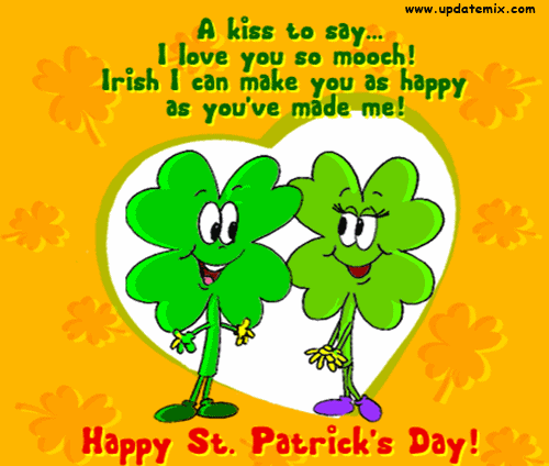 A Kiss To Say I Love You So Much Irish I Can Make You As Happy As You've Made Me Happy Saint Patrick's Day Greeting Card