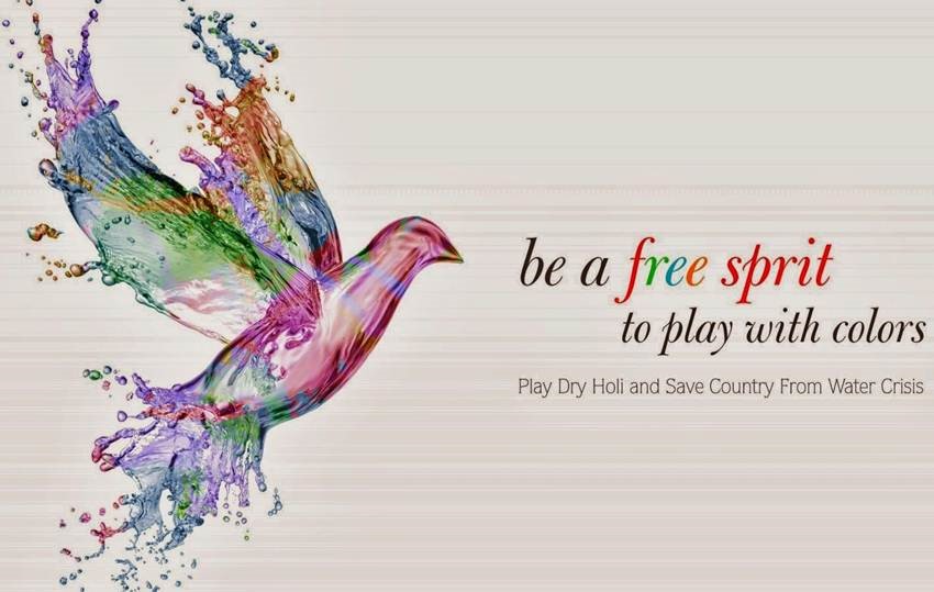 Be A Free Spirit To Play With Colors Play Dry Holi And Save Country From Water Crisis