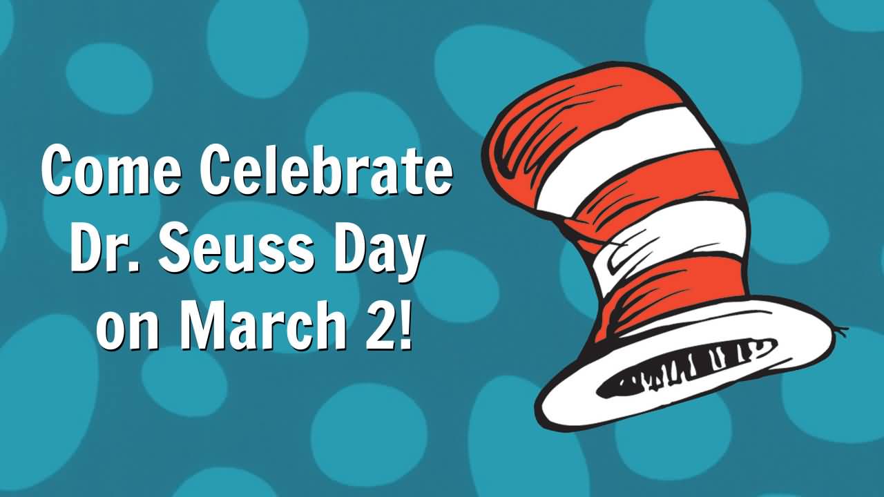 Come Celebrate Dr. Seuss Day On March 21