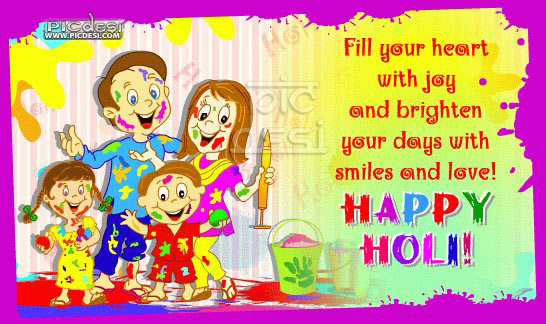 Fill Your Heart With Joy And Brighten Your Days With Smiles And Love Happy Holi 2017