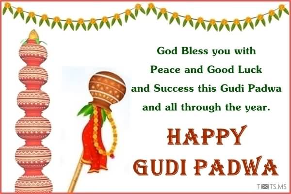 God Bless You With Peace And Good Luck And Success This Gudi Padwa And All Through The Year Happy Gudi Padwa