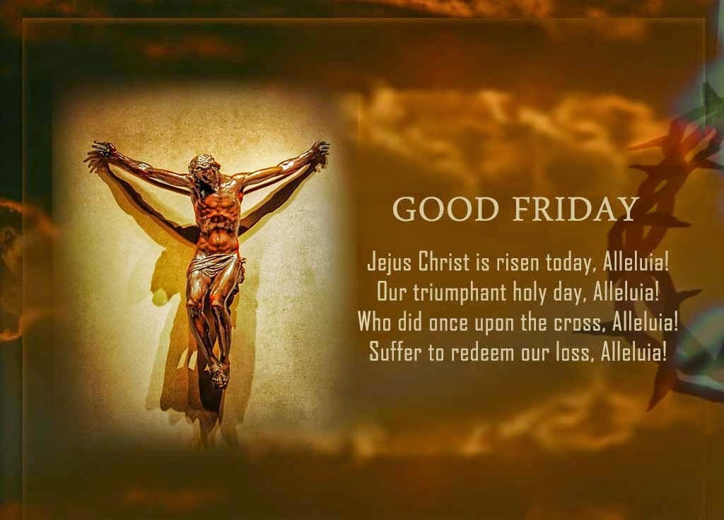 Good Friday Jesus Christ Is Risen Today