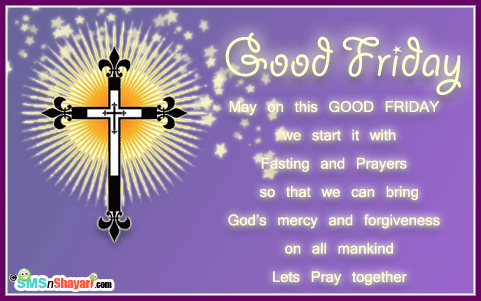 Good Friday May On This Good Friday We Start It With Fasting And Prayers So That We Can Bring God’s Mercy And Forgiveness On All Mankind Lets Pray Together Glitter Ecard
