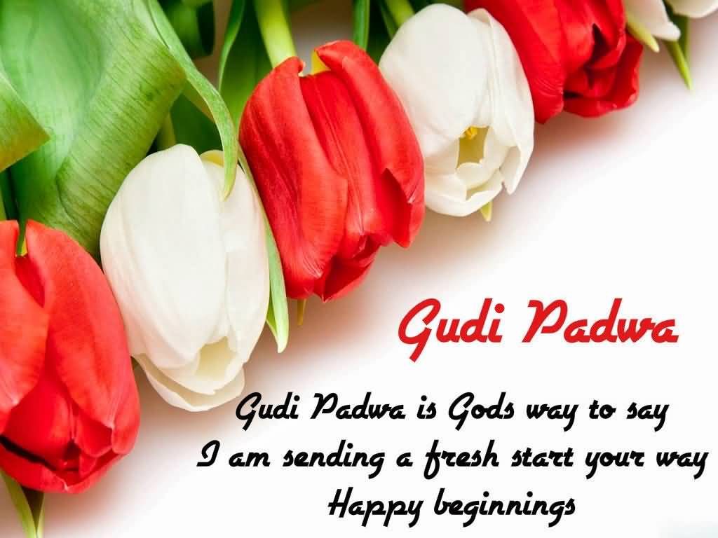 Gudi Padwa Is Gods Way To Say I Am Sending A Fresh Start Your Way Happy Beginnings