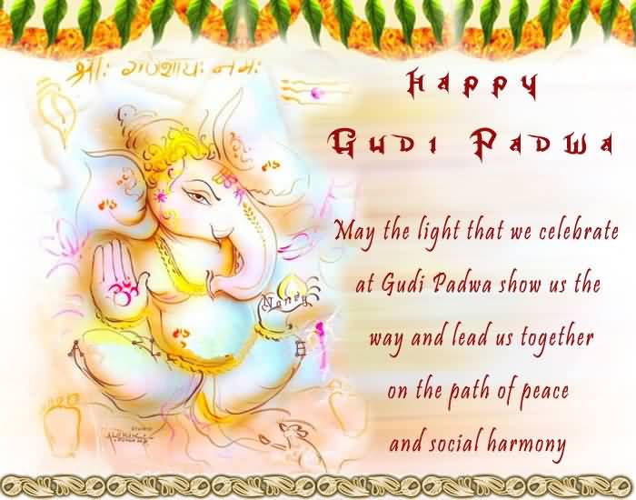 Happy Gudi Padwa 2017 May The Light That We Celebrate At Gudi Padwa Shows Us The Way And Lead Us Together On The Path Of Peace And Social Harmony