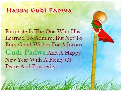 Happy Gudi Padwa Fortunate Is The One Who Has Learned To Admire, But Not To Envy