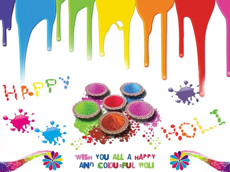 Happy Holi Wish You All A Happy And Colorful Holi