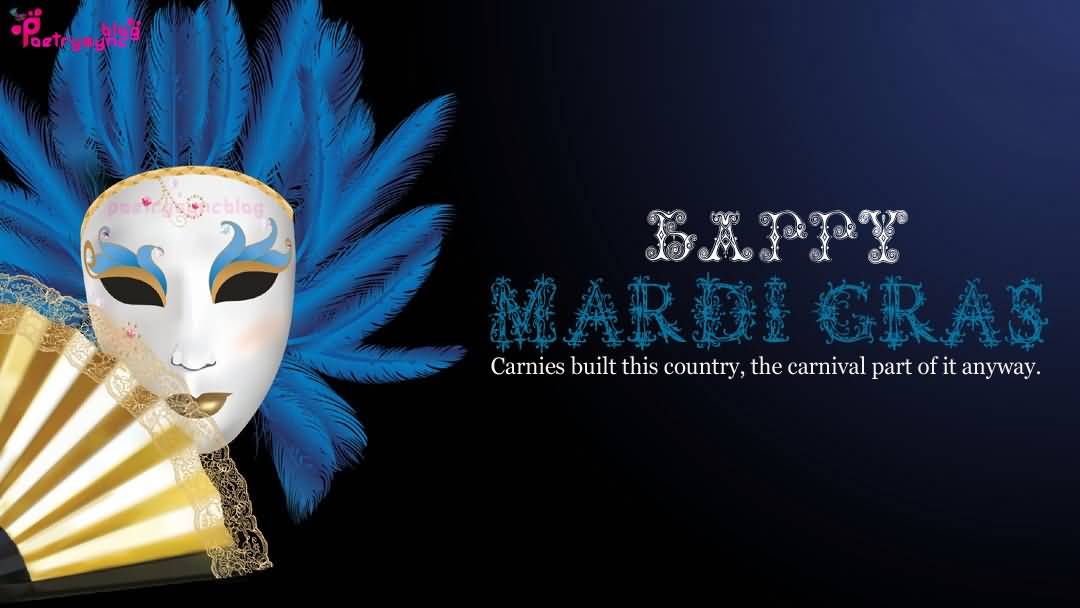 Happy Mardi Gras Carries Built This Country, The Carnival Part Of It Anyway Greeting Card