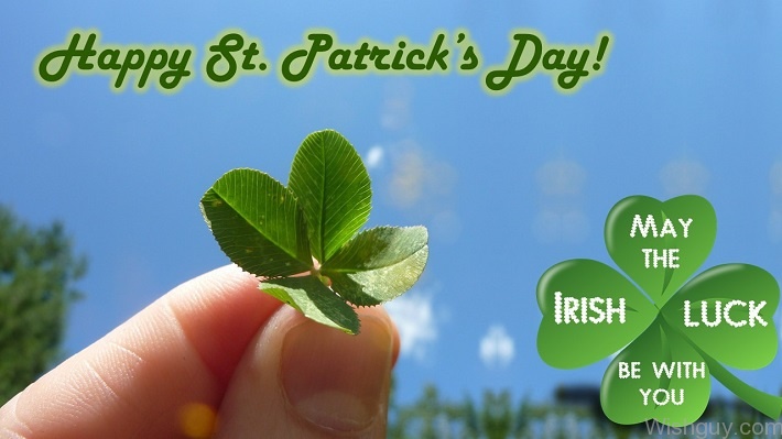 Happy Saint Patrick's Day May The Irish Luck Be With You