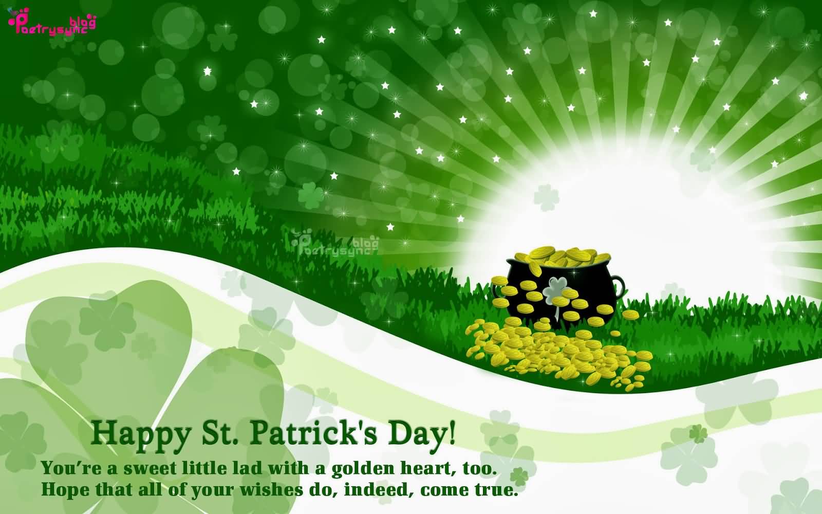 Happy Saint Patrick’s Day You’re A Sweet Little Lad With A Golden Heart