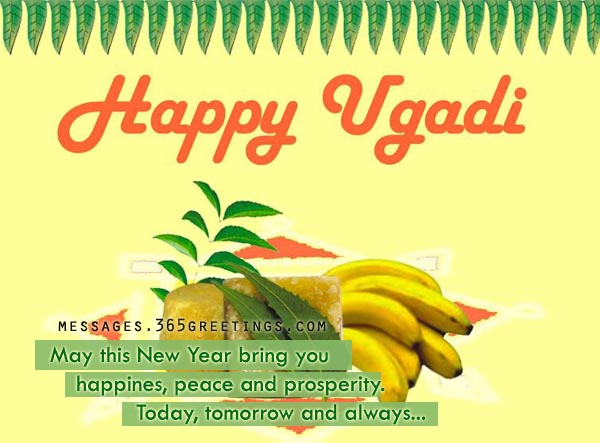 Happy Ugadi May This New Year Bring You Happiness, Peace And Prosperity. Today, Tomorrow And Always
