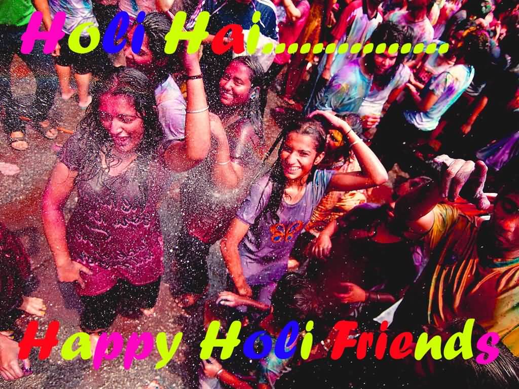 Holi Hai Happy Holi Friends