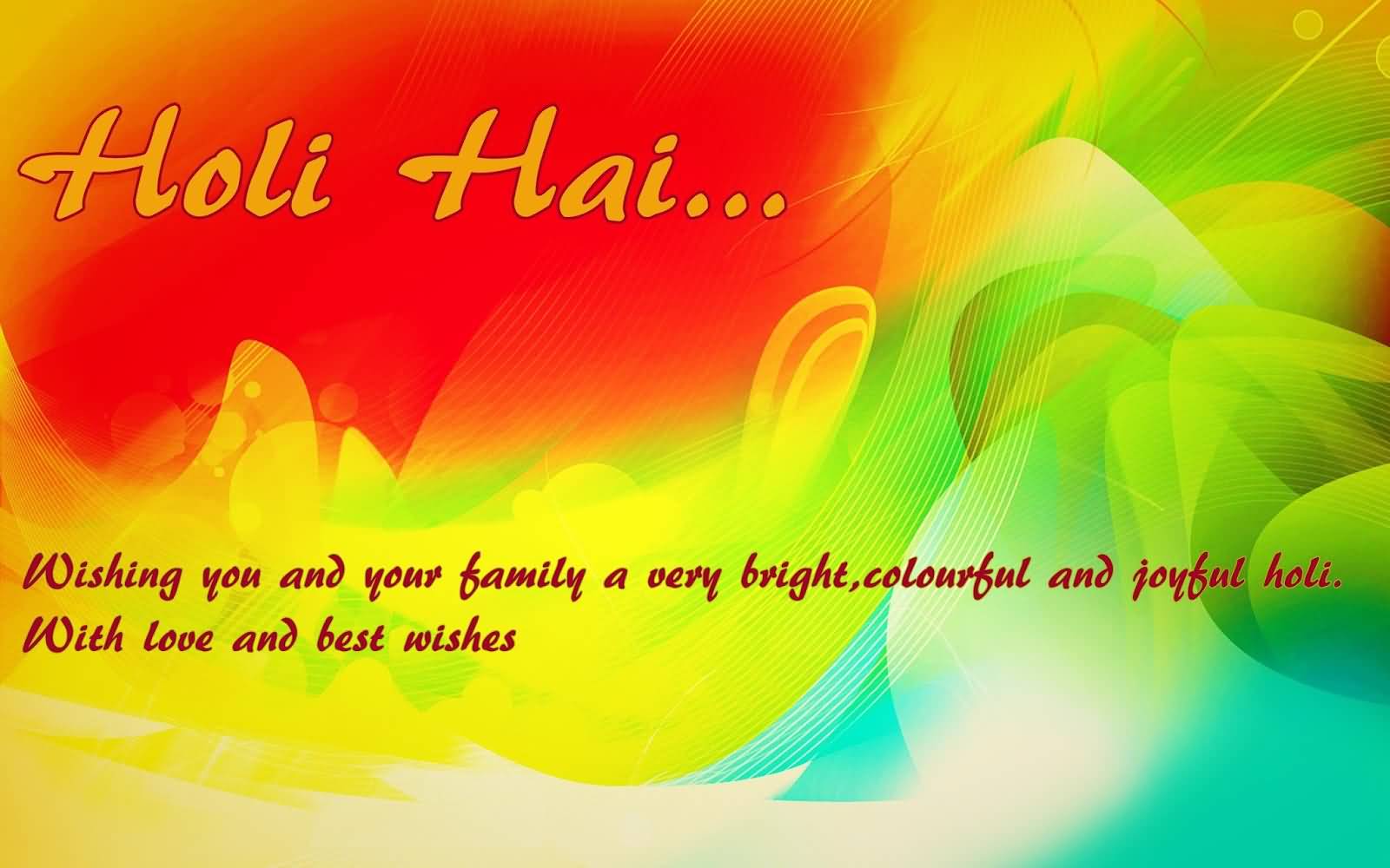 Holi Hai Wishing You And Your Family A Very Bright, Colorful And Joyful Holi. Card