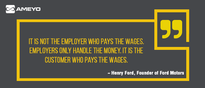 It is not the employer who pays the wages. Employers only handle the money. It is the customer who pays the wages. - Henry Ford Quotes