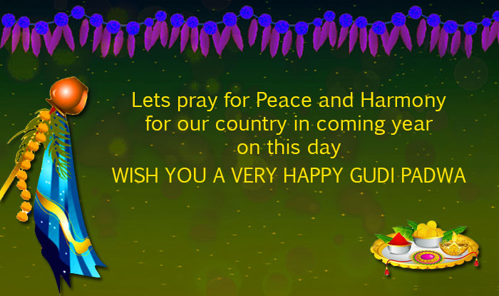 Lets Pray For Peace And Harmony For Our Country In Coming Year On This Day Wish You A Very Happy Gudi Padwa