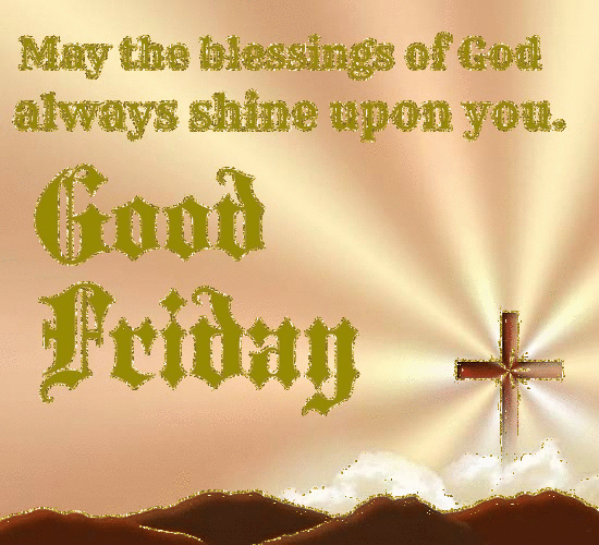 May The Blessings Of God Always Shine Upon You Good Friday Glitter Picture