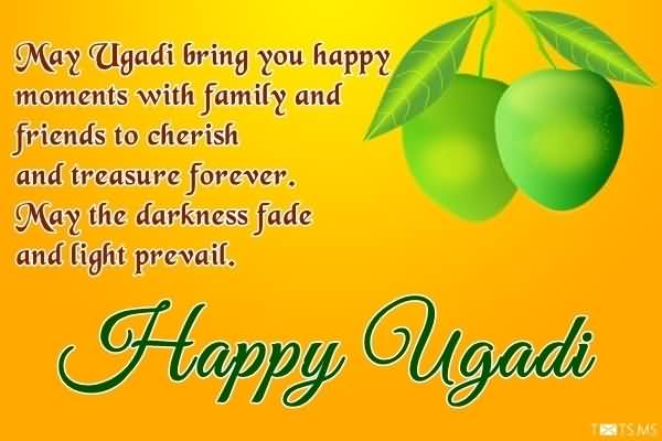 May Ugadi Bring You Happy Moments With Family And Friends To Cherish And Treasure Forever Happy Ugadi