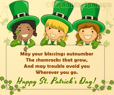 May Your Blessings Outnumber The Shamrocks That Grow, And May Trouble Avoid You Wherever You Go. Happy Saint Patrick’s Day Card