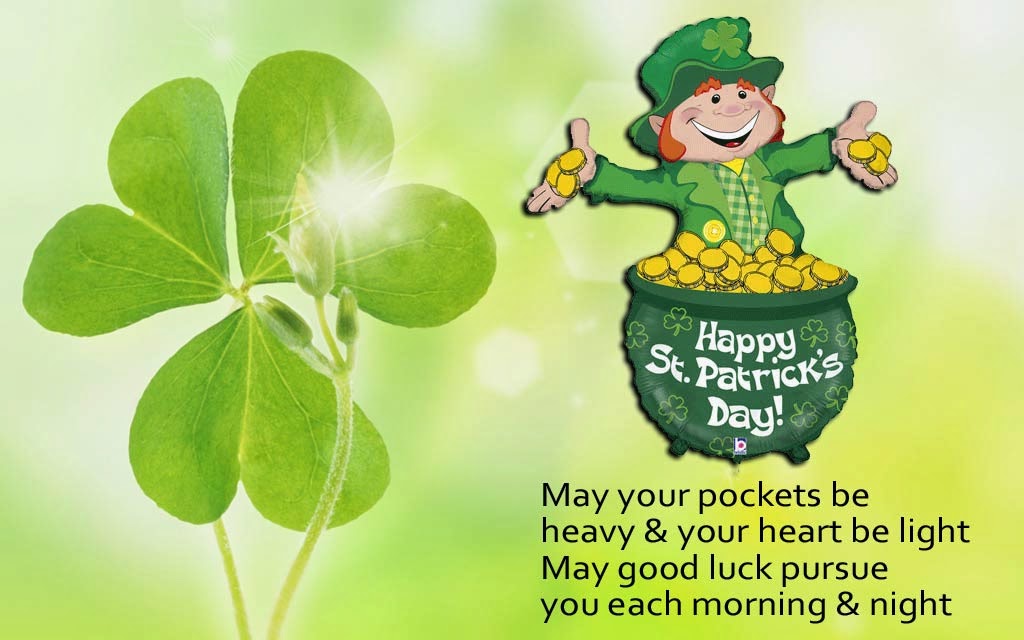 May Your Pockets Be Heavy & Your Heart Be Light May Good Luck Pursue You Each Morning & Night Happy Saint Patrick’s Day