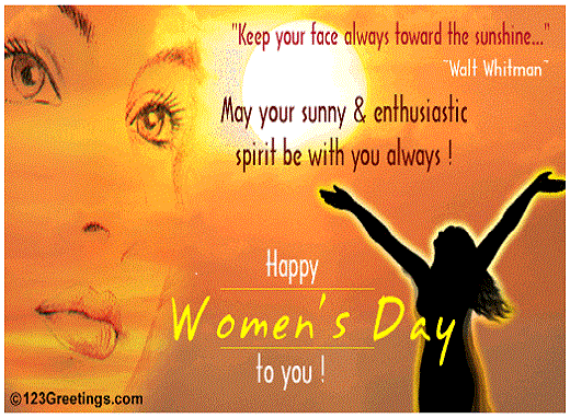 May Your Sunny & Enthusiastic Spirit Be With You Always Happy Women's Day To You
