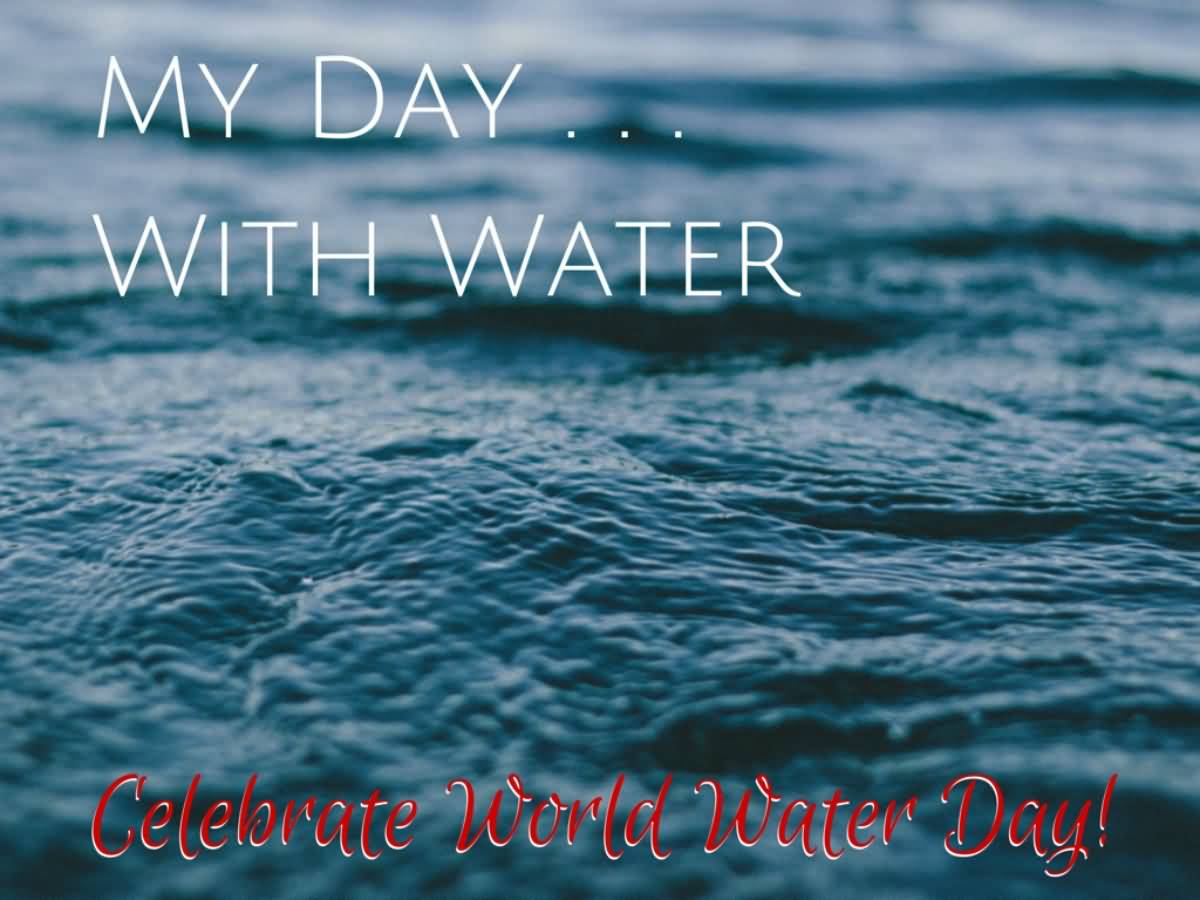 My Day With Water Celebrate World Water Day