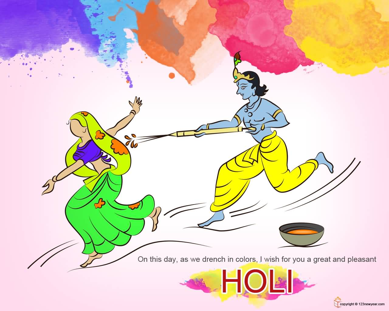 On This Day, As We Drench In Colors, I Wish For You A Great And Pleasant Holi
