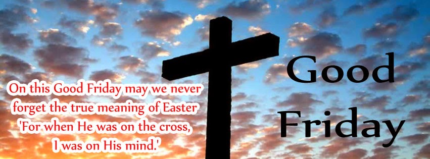 On This Good Friday May We Never Forget The True Meaning Of Easter For When He Was On The Cross I Was On His Mind Good Friday