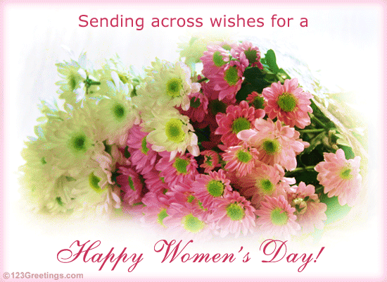 Sending Across Wishes For A Happy Women’s Day 2017