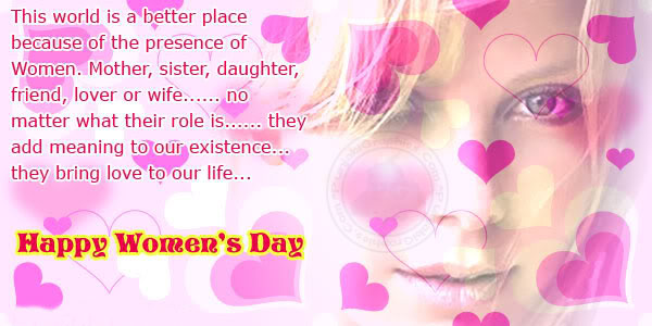 This World Is A Better Place Because Of The Presence Of Women. Happy Women’s Day