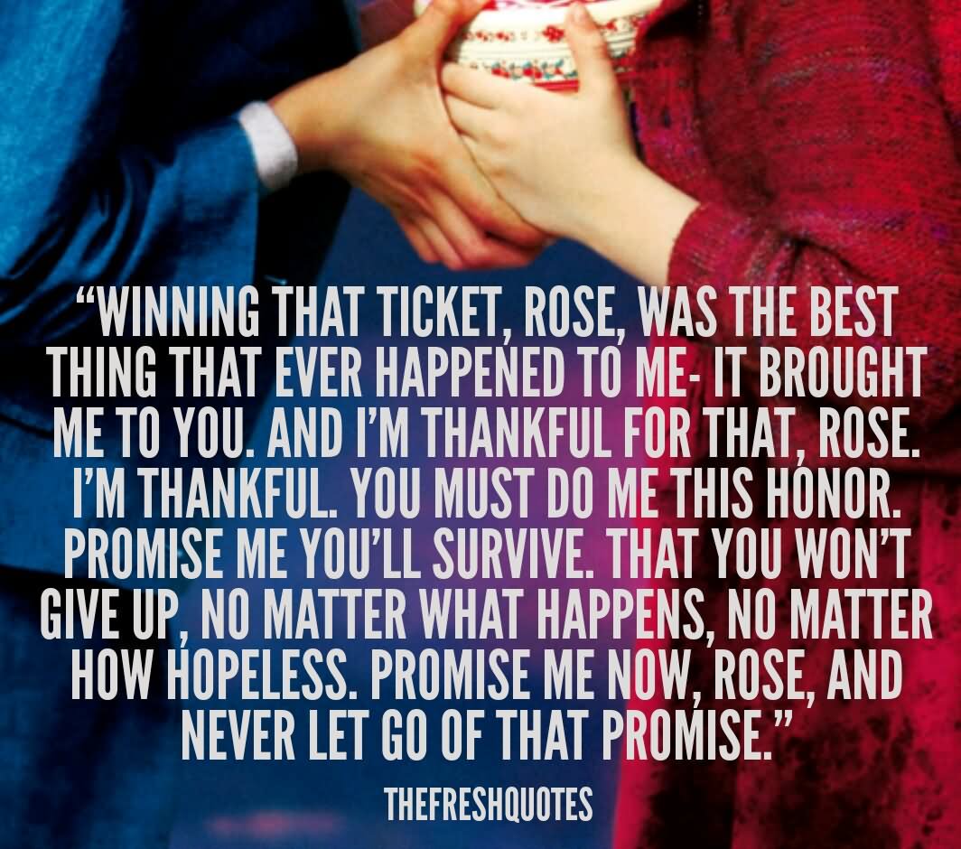 “Winning that ticket Rose was the best thing that ever happened to me… it brought me to you And I m thankful for that Rose I m thankful