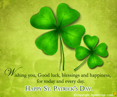 Wishing You Good Luck, Blessings And Happiness For Today And Every Day Happy Saint Patrick’s Day
