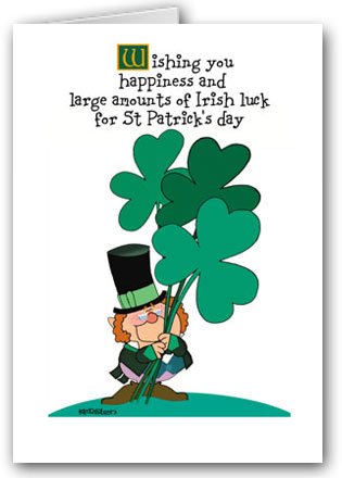 Wishing You Happiness And Large Amounts Of Irish Luck For Saint Patrick's Day Card