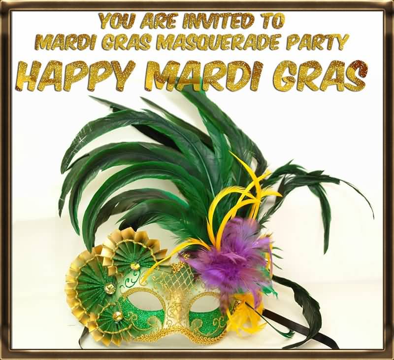 You Are Invited To Mardi Gras Masquerade Party Happy Mardi Gras