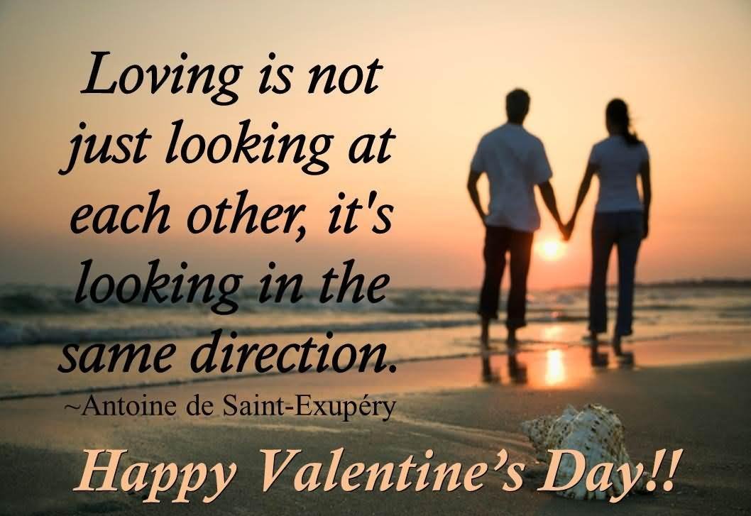 Loving is not just looking at each other, it's looking in the same direction.