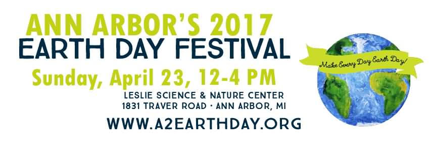 ANN Arbor’s 2017 Earth Day Festival