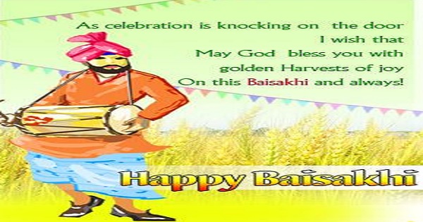 As Celebration Is Knocking On The Door I Wish That May Gd Bless You With Golden Harvests Of Joy On This Baisakhi And Always