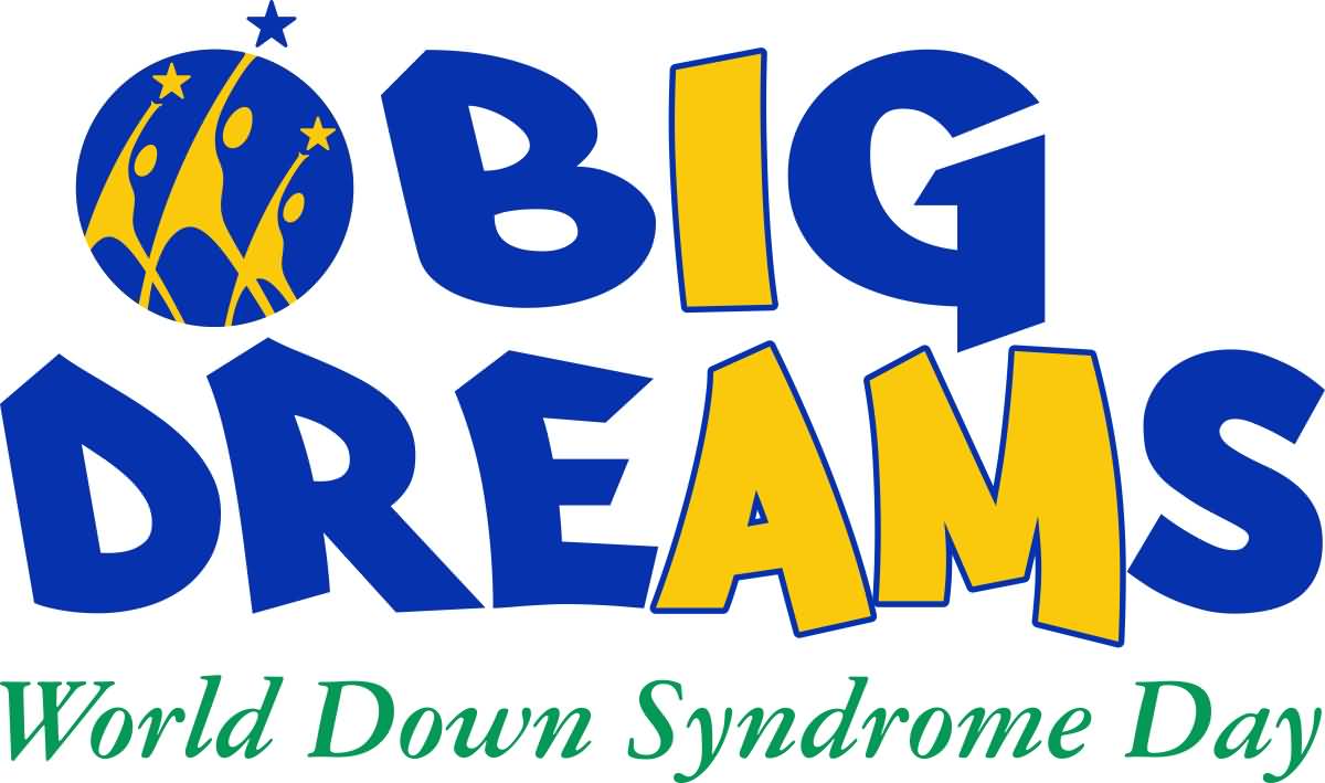 Big Dreams World Down Syndrome Day