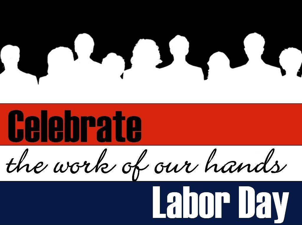 Celebrate The Work Of Our Hands Labor Day