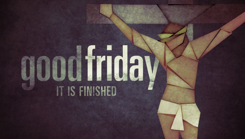 Good Friday It Is Finished