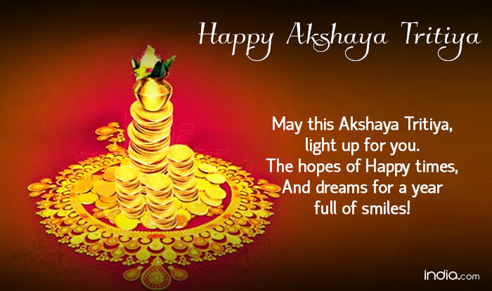 Happy Akshaya Tritiya May This Akshaya Tritiya Light Up For You. The Hopes Of Happy Times, And Dreams For A Year Full Of Smiles